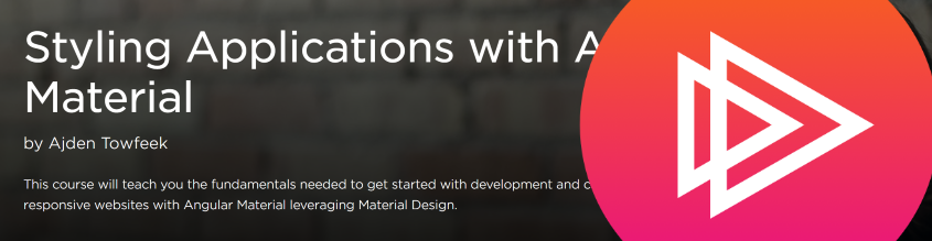 Pluralsight Course - Styling Applications with Angular Material
